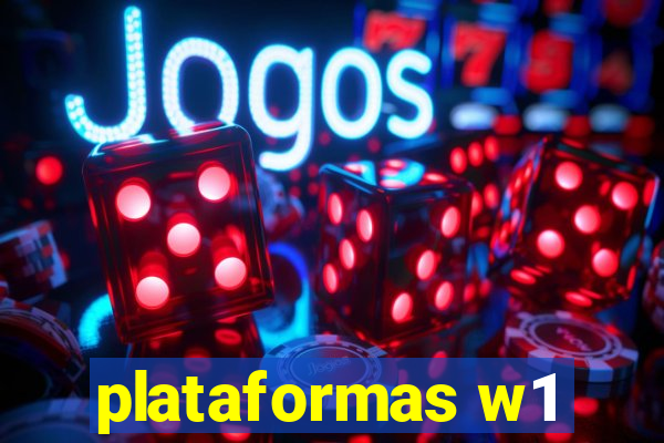 plataformas w1